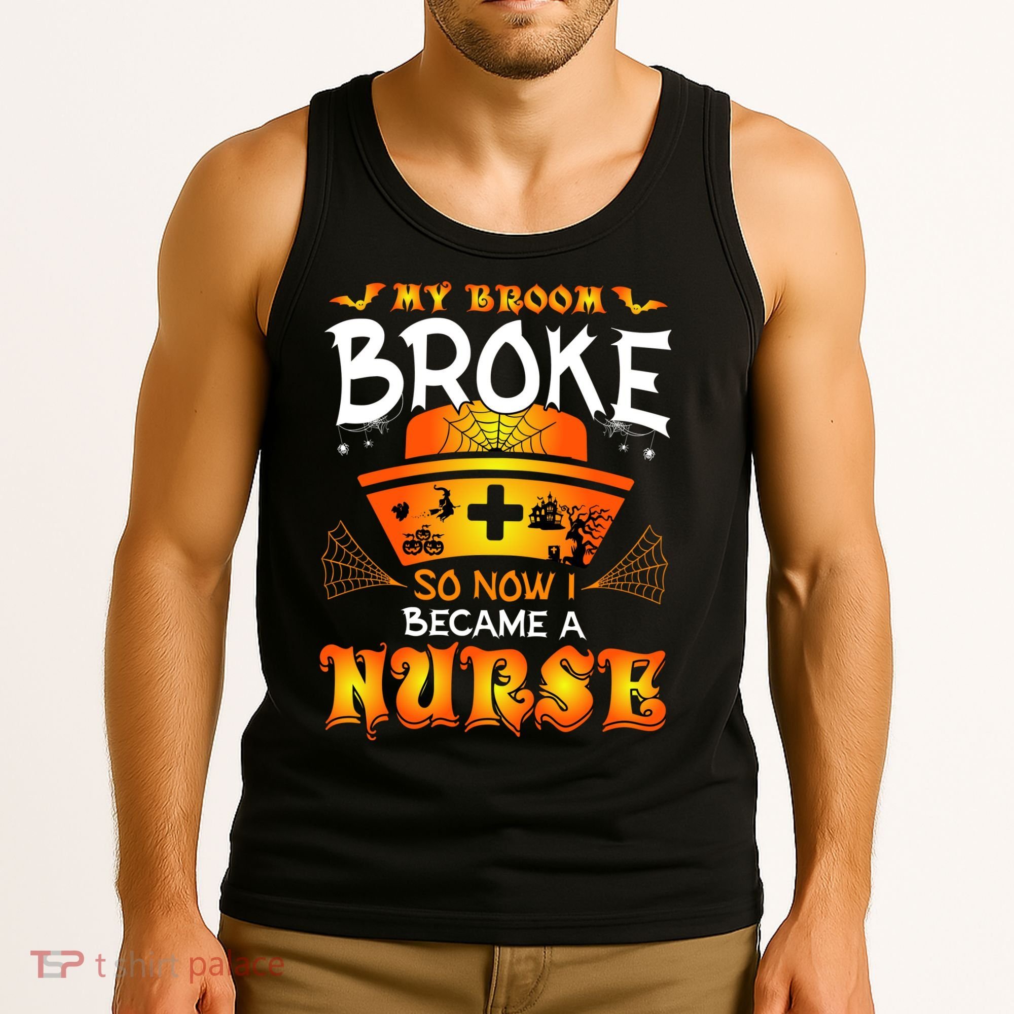 My Broom Broke So No I Became A Nurse Halloween Tank Top