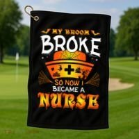 My Broom Broke So No I Became A Nurse Halloween Golf Towel thumb 1