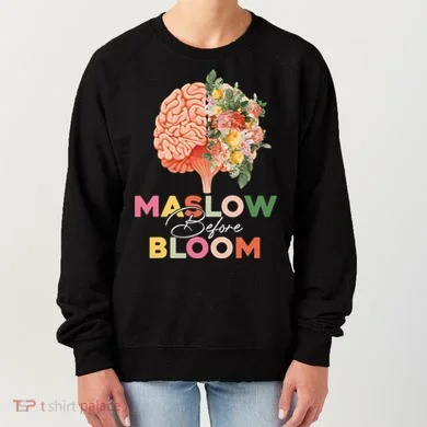 Maslow Before Bloom Psychology Basic Human Needs SPED Women's Sweatshirt