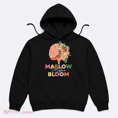 Maslow Before Bloom Psychology Basic Human Needs SPED Hoodie