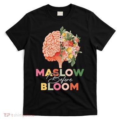 Maslow Before Bloom Psychology Basic Human Needs SPED T-Shirt