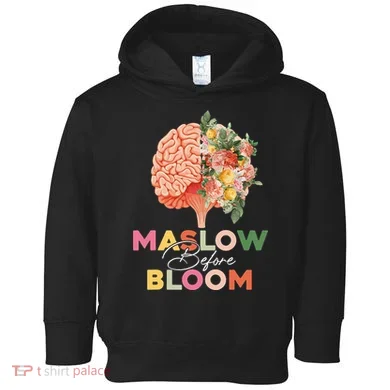 Maslow Before Bloom Psychology Basic Human Needs SPED Toddler Hoodie