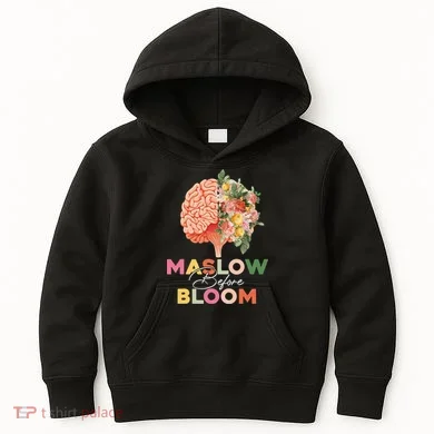 Maslow Before Bloom Psychology Basic Human Needs SPED Kids Hoodie
