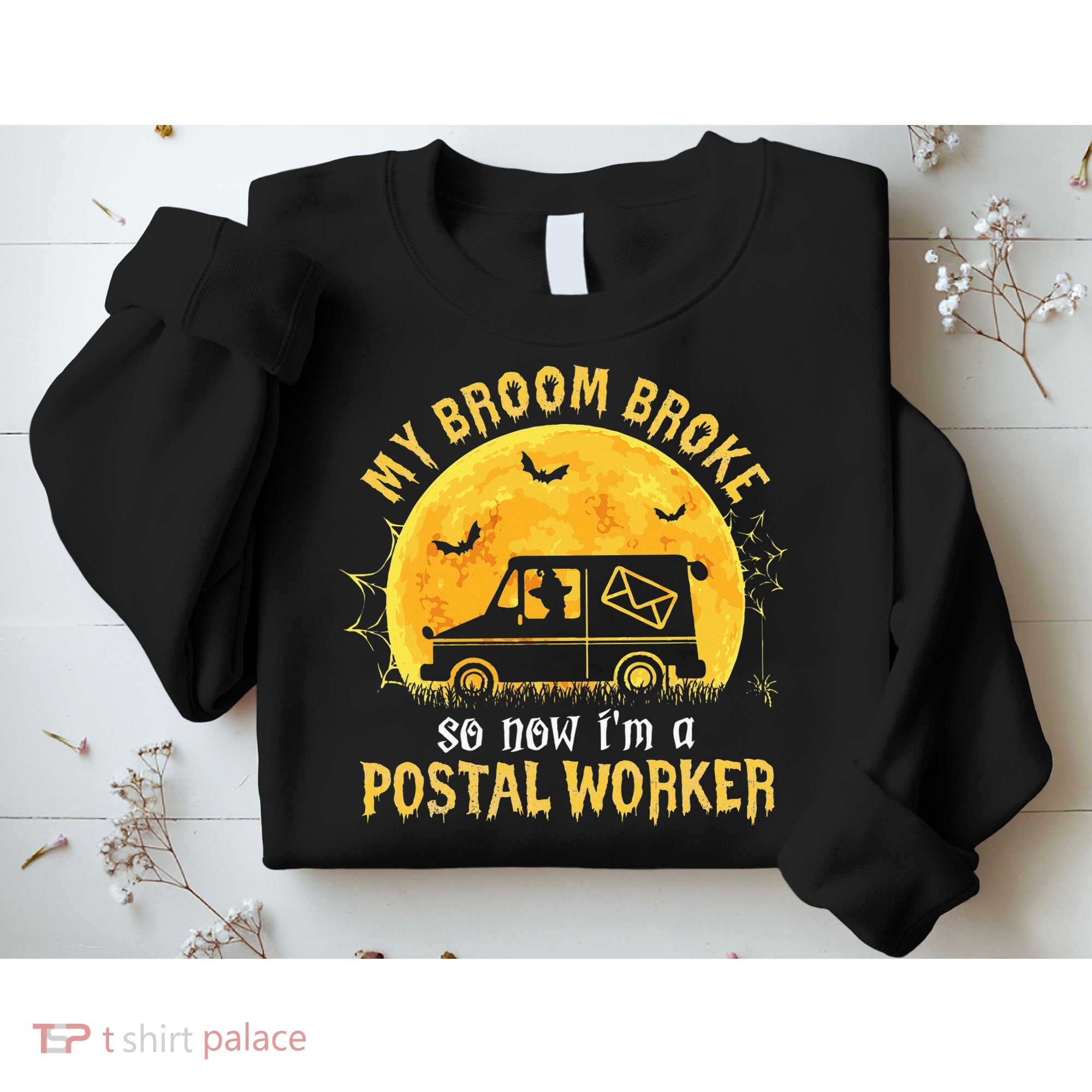 My Broom Broke So Now Im A Postal Worker Halloween Witch Sweatshirt