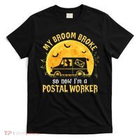 My Broom Broke So Now Im A Postal Worker Halloween Witch T-Shirt thumb 0