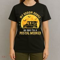 My Broom Broke So Now Im A Postal Worker Halloween Witch T-Shirt thumb 4