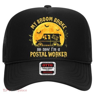My Broom Broke So Now Im A Postal Worker Halloween Witch Hat