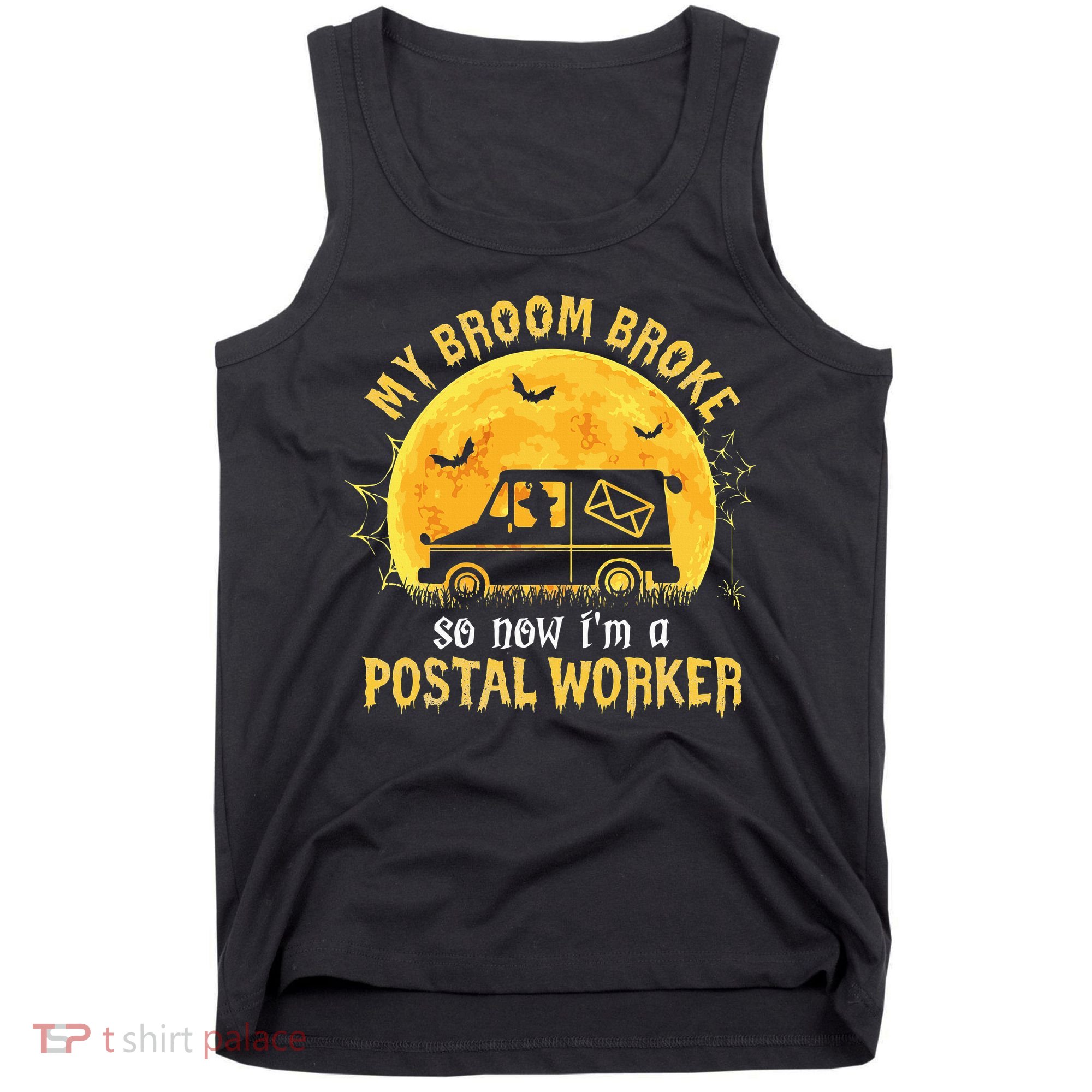 My Broom Broke So Now Im A Postal Worker Halloween Witch Tank Top