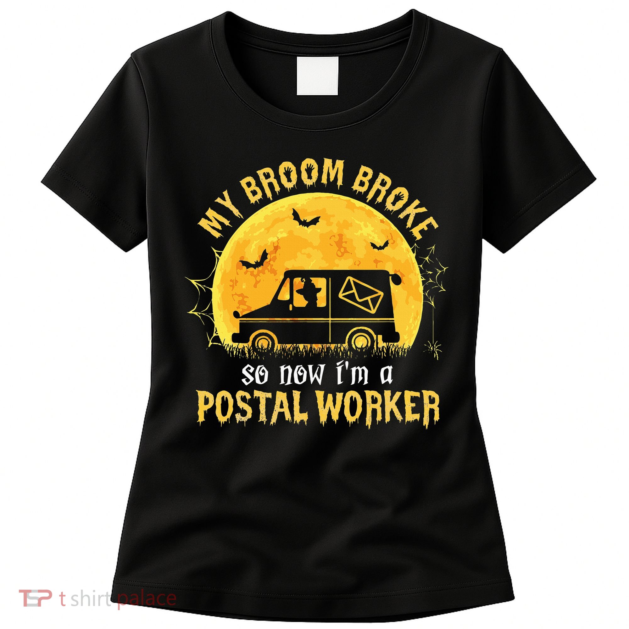 My Broom Broke So Now Im A Postal Worker Halloween Witch Women's T-Shirt