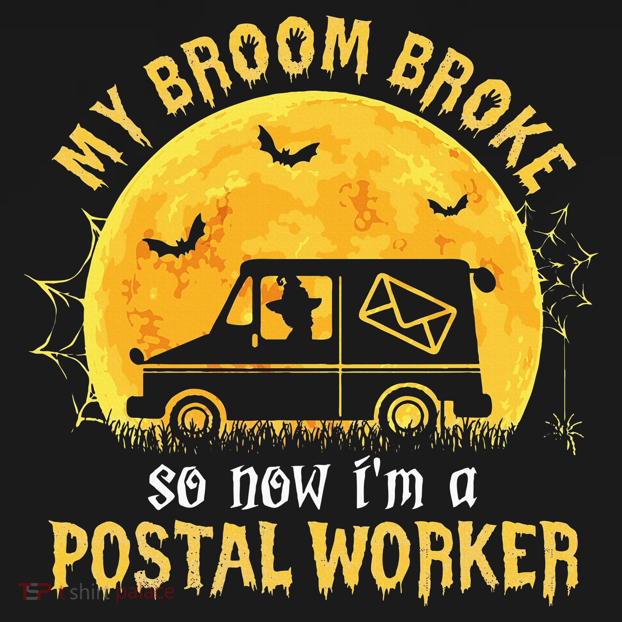 My Broom Broke So Now Im A Postal Worker Halloween Witch Women's T-Shirt