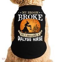 My Broom Broke So I Became A Dialysis Nurse Gift Doggie Tank thumb 0