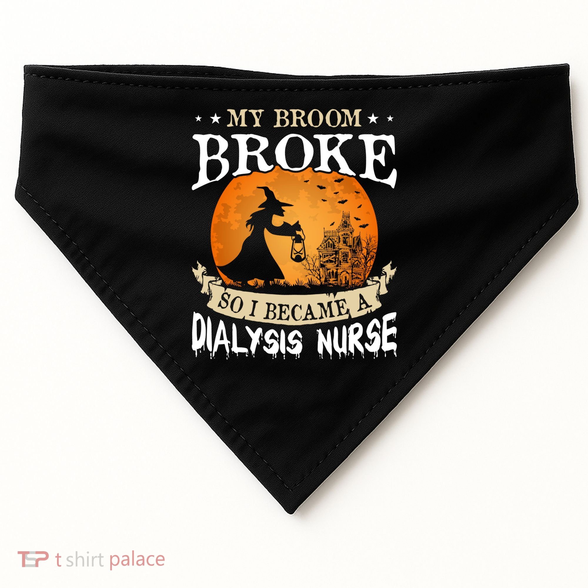 My Broom Broke So I Became A Dialysis Nurse Gift USA-Made Doggie Bandana