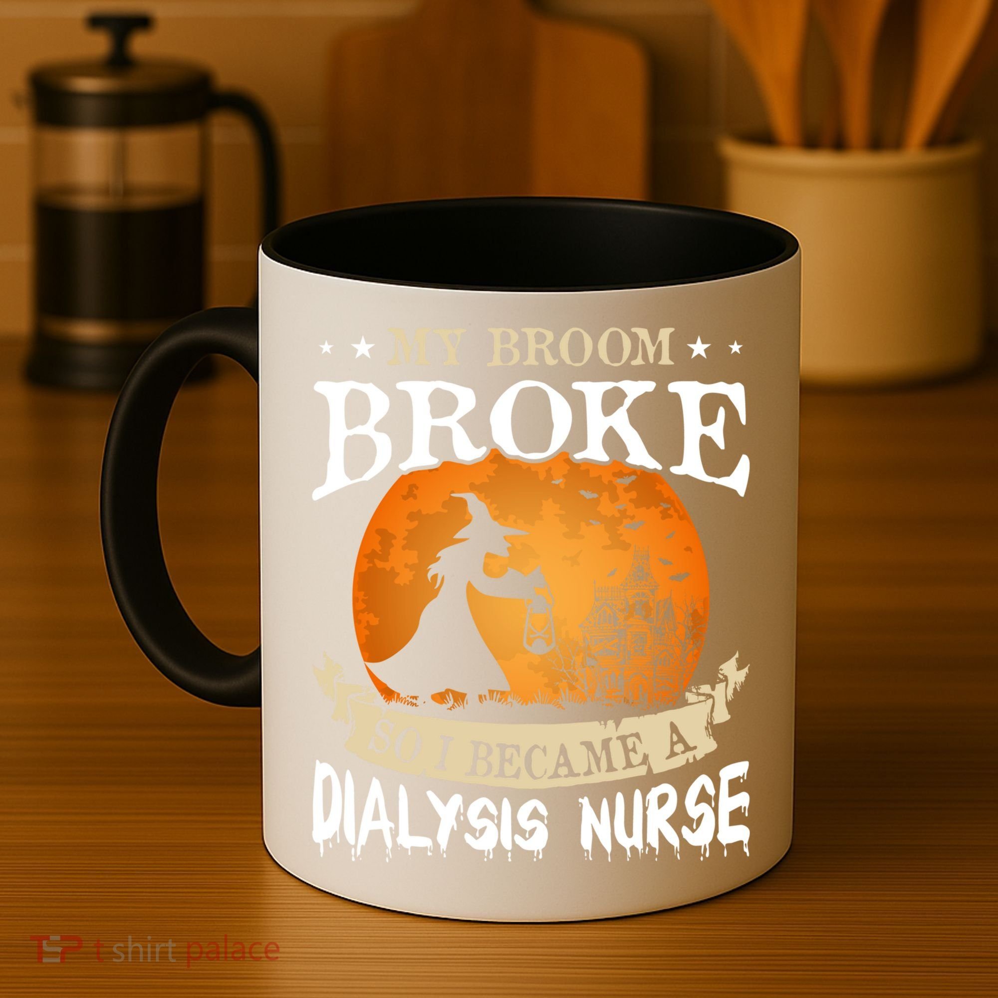 My Broom Broke So I Became A Dialysis Nurse Gift Coffee Mug