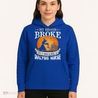 My Broom Broke So I Became A Dialysis Nurse Gift Hoodie thumb 5