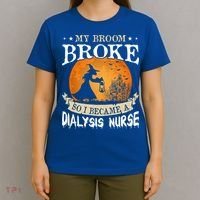 My Broom Broke So I Became A Dialysis Nurse Gift T-Shirt thumb 4