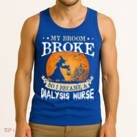 My Broom Broke So I Became A Dialysis Nurse Gift Tank Top thumb 3