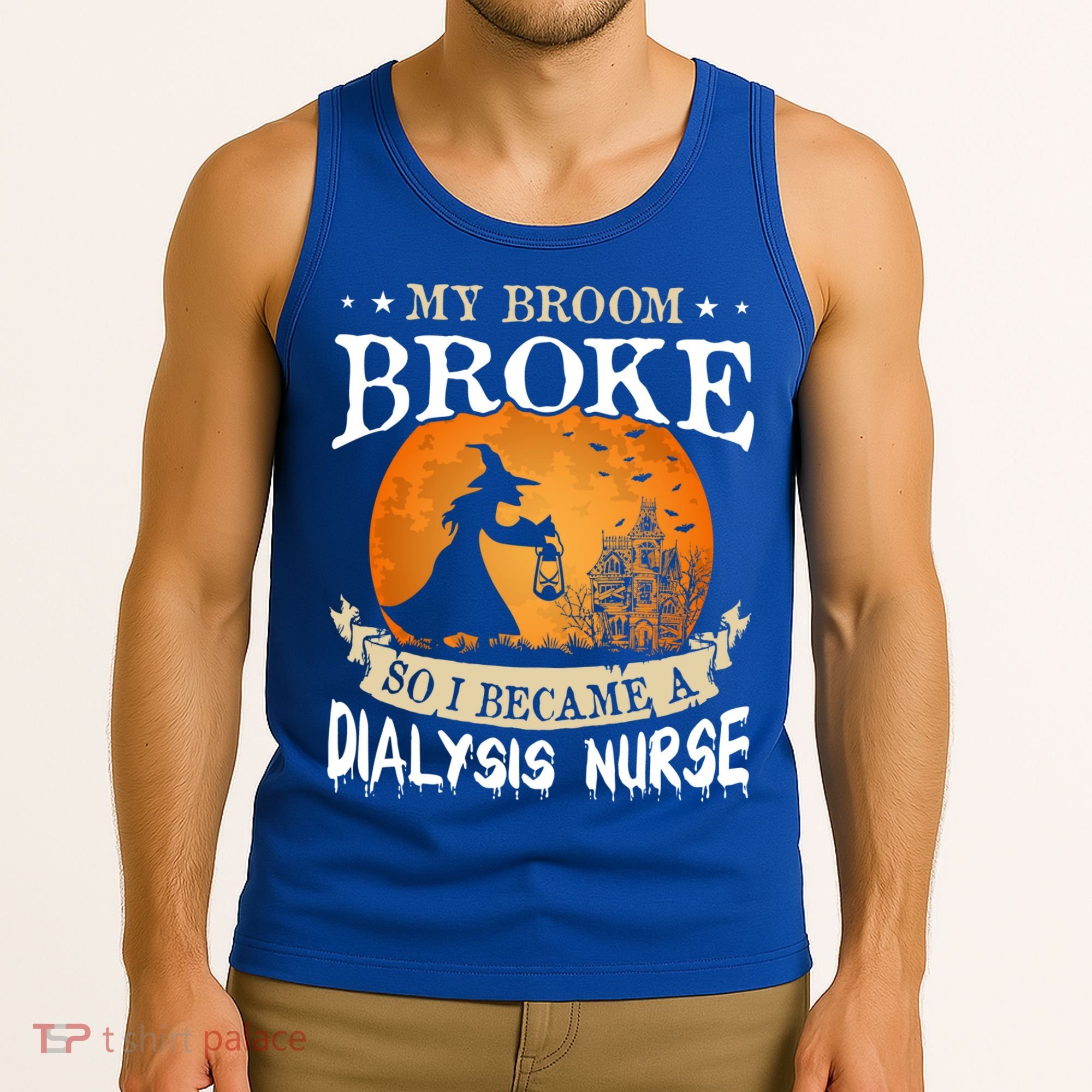 My Broom Broke So I Became A Dialysis Nurse Gift Tank Top