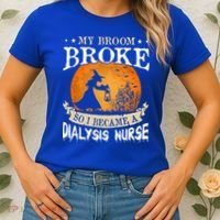 My Broom Broke So I Became A Dialysis Nurse Gift Women's T-Shirt thumb 2