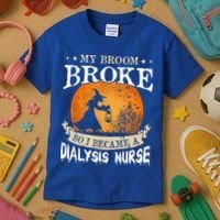 My Broom Broke So I Became A Dialysis Nurse Gift Kids T-Shirt thumb 3