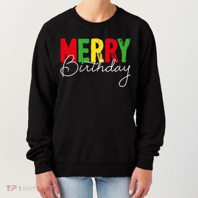 Merry Birthday Born On Christmas Day Cool Gift Women's Sweatshirt
