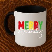 Merry Birthday Born On Christmas Day Cool Gift Coffee Mug thumb 2