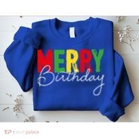 Merry Birthday Born On Christmas Day Cool Gift Sweatshirt thumb 2