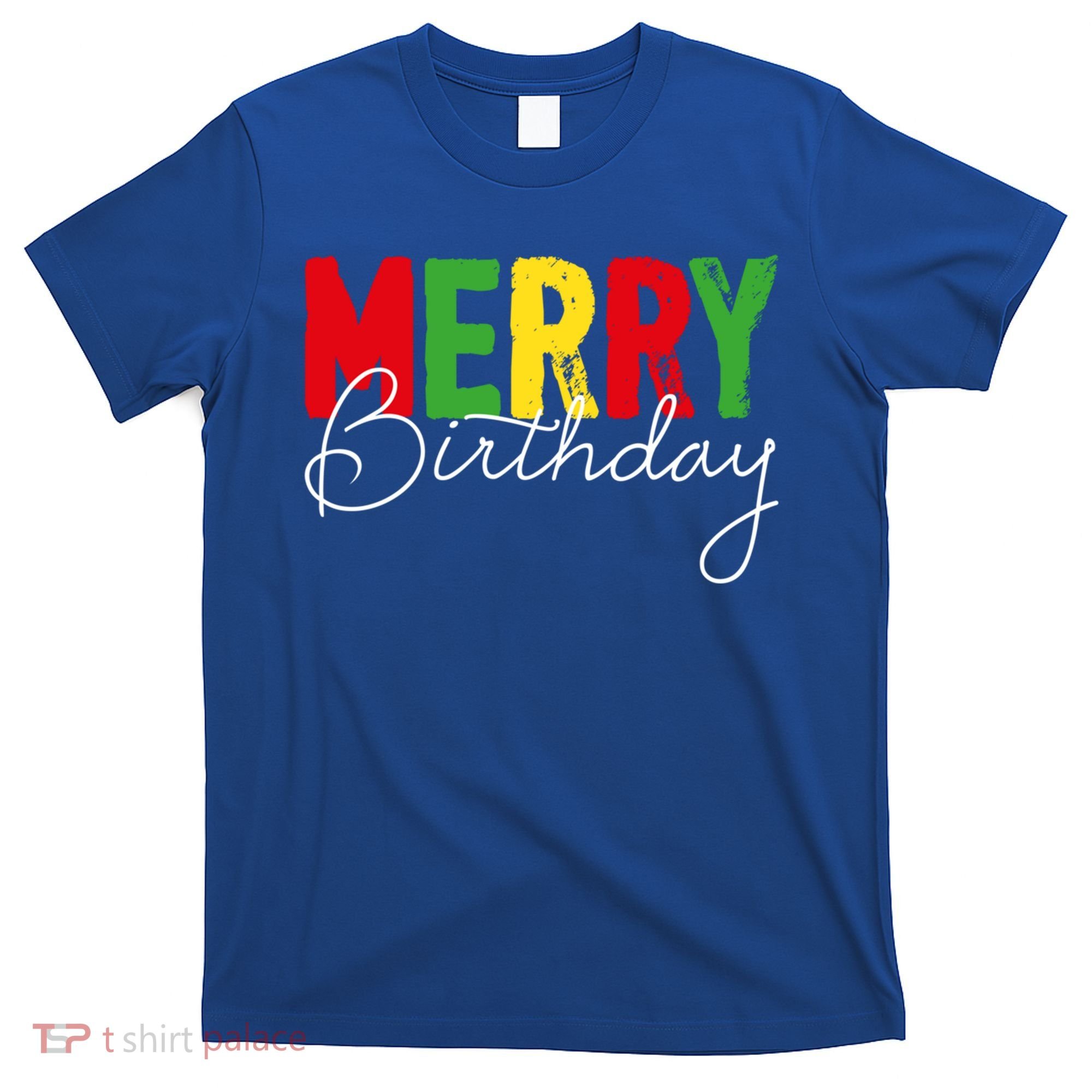 Merry Birthday Born On Christmas Day Cool Gift T-Shirt