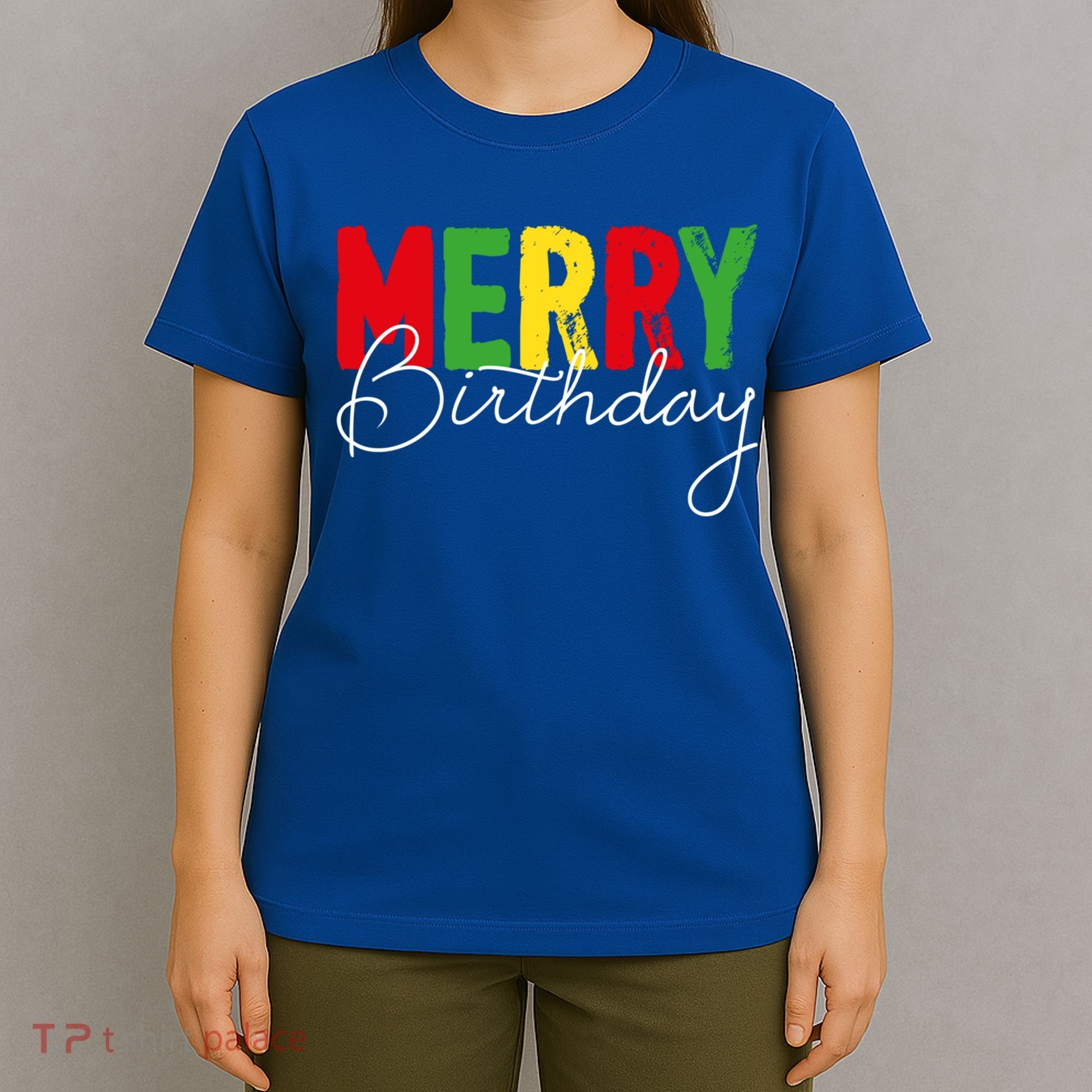 Merry Birthday Born On Christmas Day Cool Gift T-Shirt