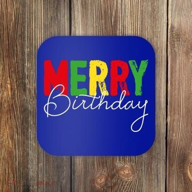 Merry Birthday Born On Christmas Day Cool Gift Coaster