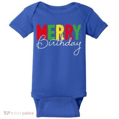 Merry Birthday Born On Christmas Day Cool Gift Baby Bodysuit