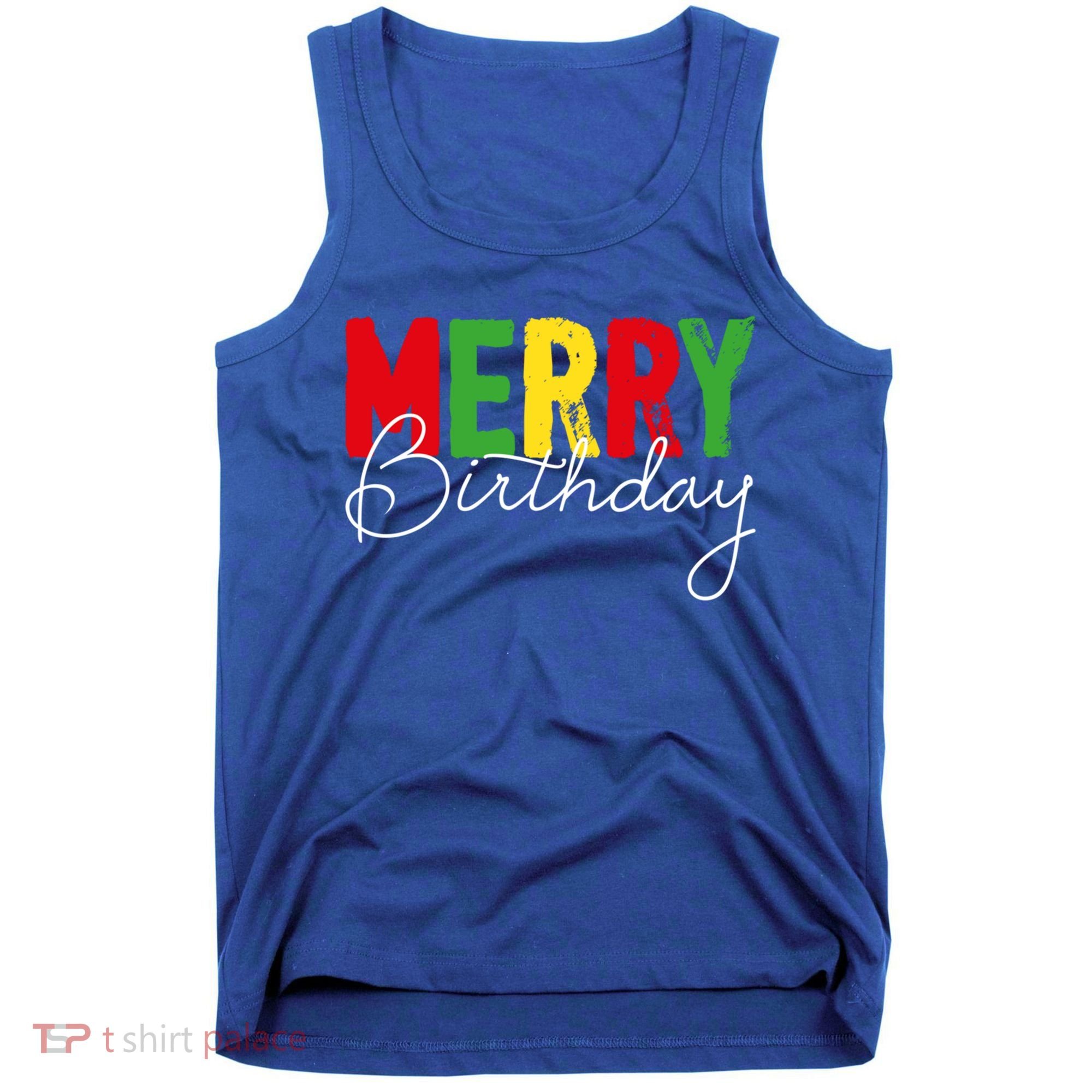 Merry Birthday Born On Christmas Day Cool Gift Tank Top