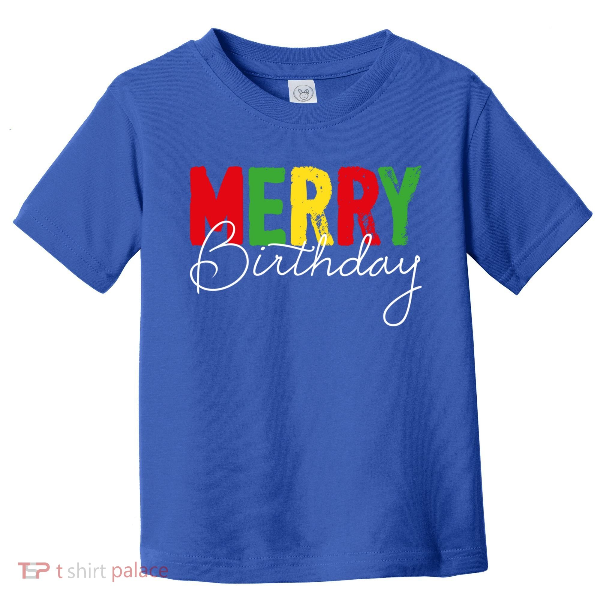 Merry Birthday Born On Christmas Day Cool Gift Toddler T-Shirt