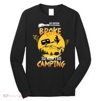 My Broom Broke So Now I Go Camping Long Sleeve Shirt thumb 0