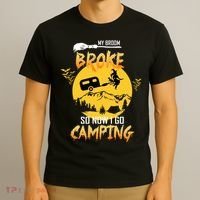 My Broom Broke So Now I Go Camping T-Shirt thumb 3