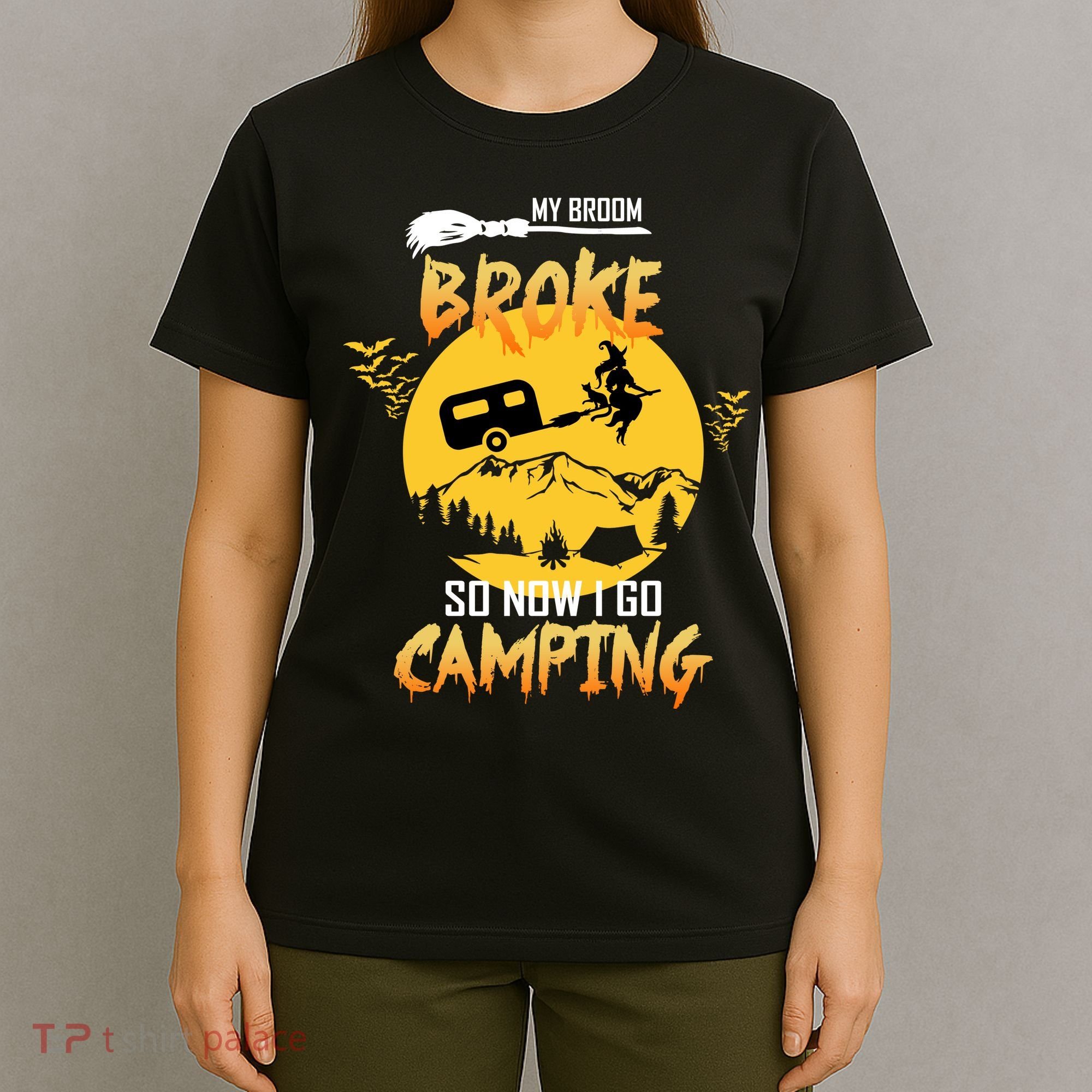 My Broom Broke So Now I Go Camping T-Shirt