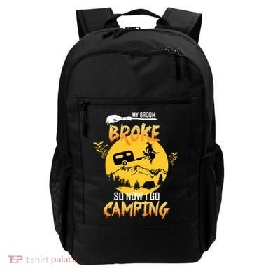 My Broom Broke So Now I Go Camping Backpack