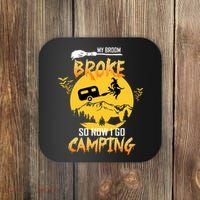 My Broom Broke So Now I Go Camping Coaster thumb 0