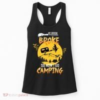My Broom Broke So Now I Go Camping Women's Tank Top thumb 0