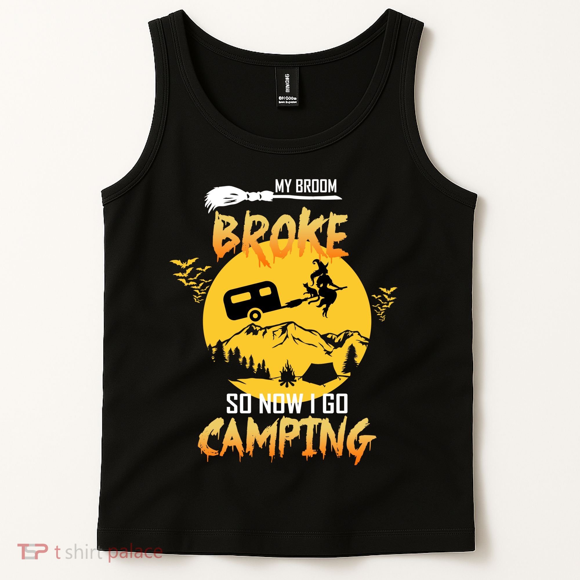 My Broom Broke So Now I Go Camping Tank Top