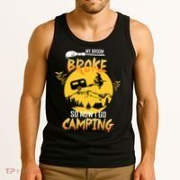 My Broom Broke So Now I Go Camping Tank Top thumb 3