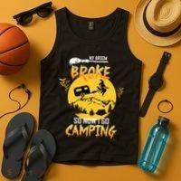 My Broom Broke So Now I Go Camping Tank Top thumb 4