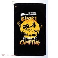 My Broom Broke So Now I Go Camping Golf Towel thumb 0