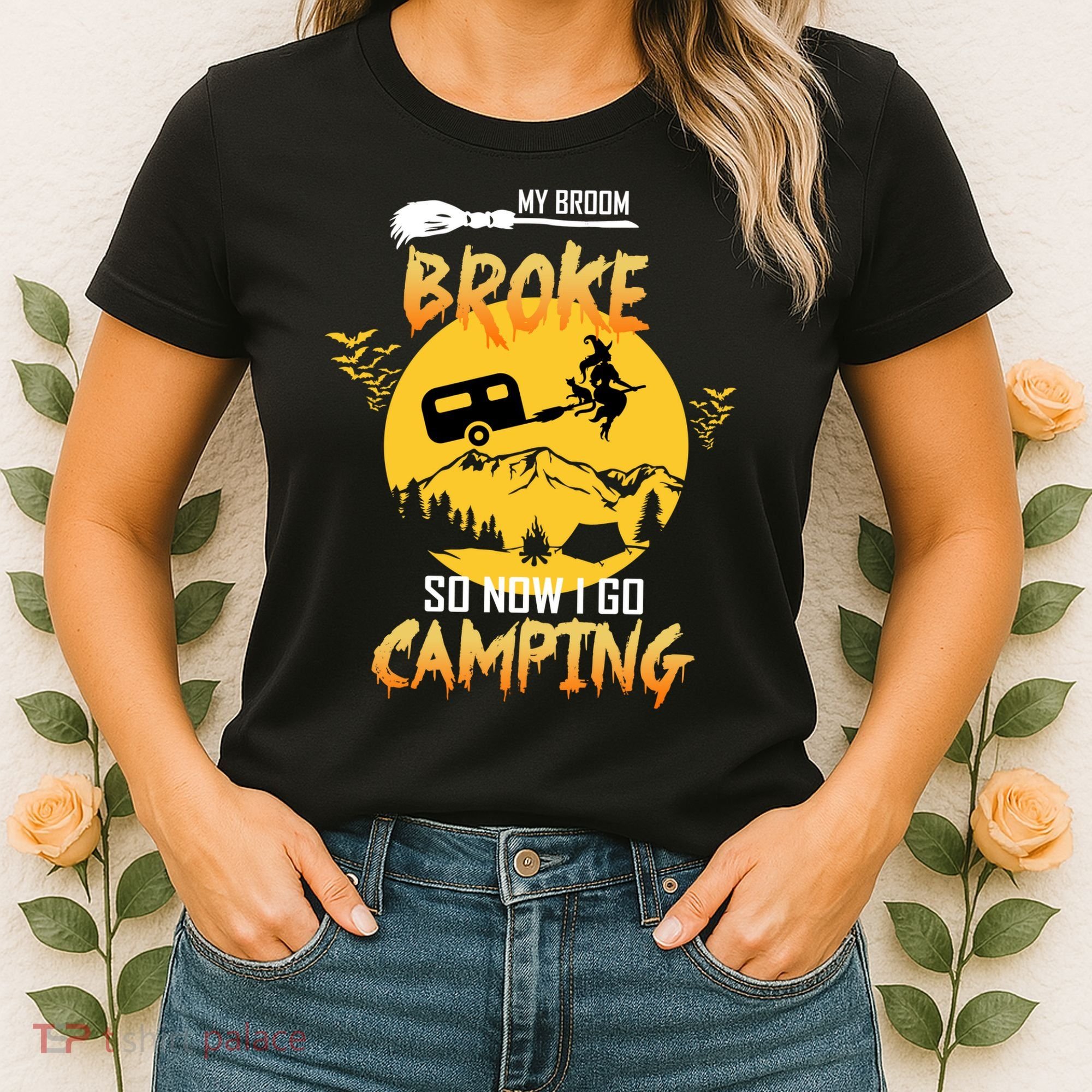 My Broom Broke So Now I Go Camping Women's T-Shirt
