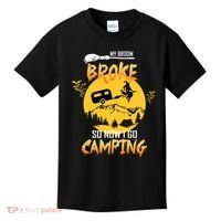 My Broom Broke So Now I Go Camping Kids T-Shirt thumb 0