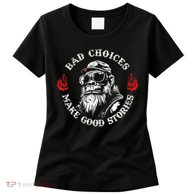 Monkey Bad Choices Make Good Stories Women's T-Shirt