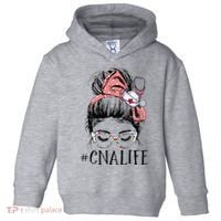 Messy Bun CNA Life Women Funny Certified Nursing Assistant Toddler Hoodie thumb 0