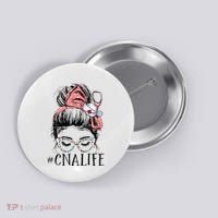 Messy Bun CNA Life Women Funny Certified Nursing Assistant Button thumb 0