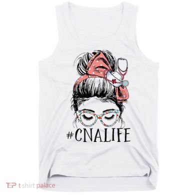 Messy Bun CNA Life Women Funny Certified Nursing Assistant Tank Top