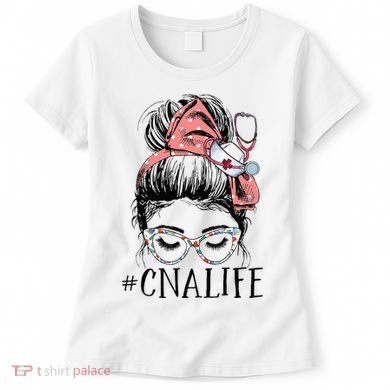 Messy Bun CNA Life Women Funny Certified Nursing Assistant Women's T-Shirt
