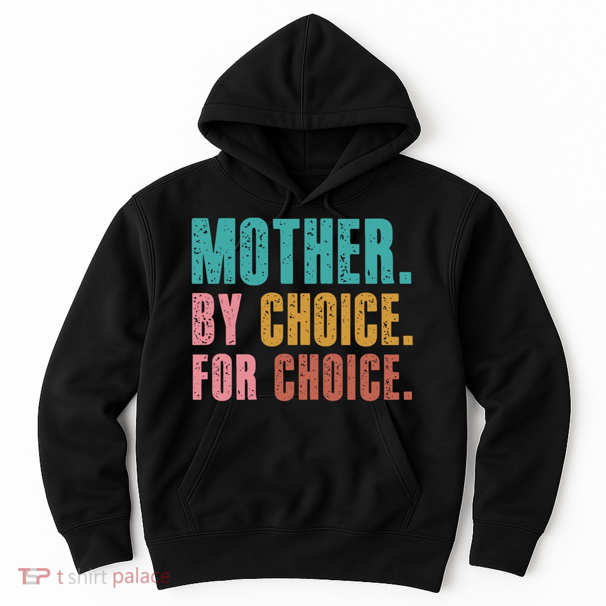 Mother By Choice For Choice Pro Choice Feminist Rights Hoodie